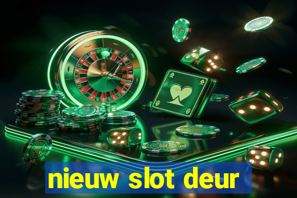 nieuw slot deur