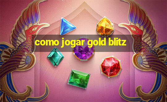 como jogar gold blitz