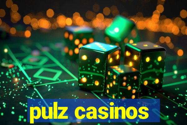 pulz casinos