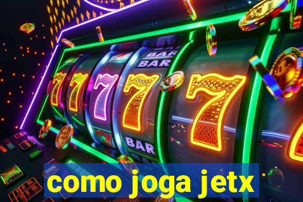 como joga jetx