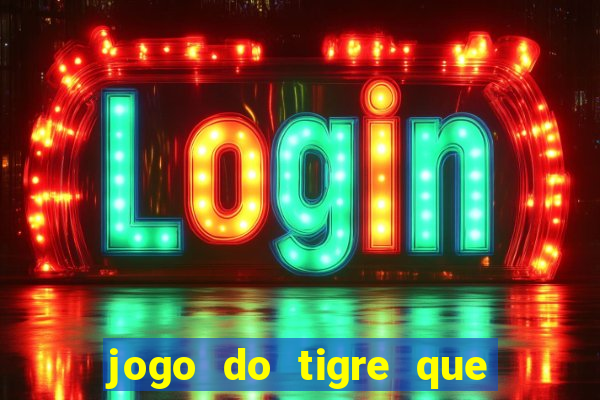 jogo do tigre que dá b?nus para jogar