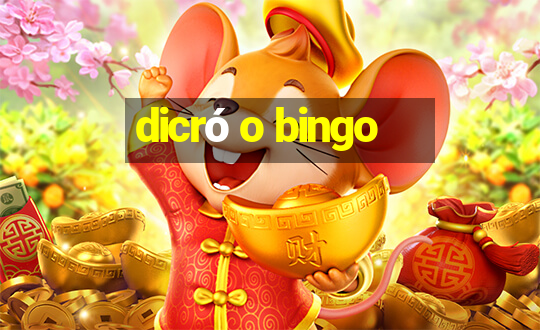 dicró o bingo