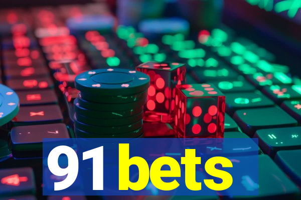 91 bets