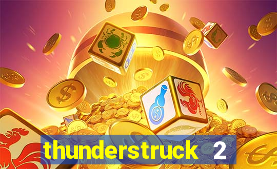 thunderstruck 2 slot online