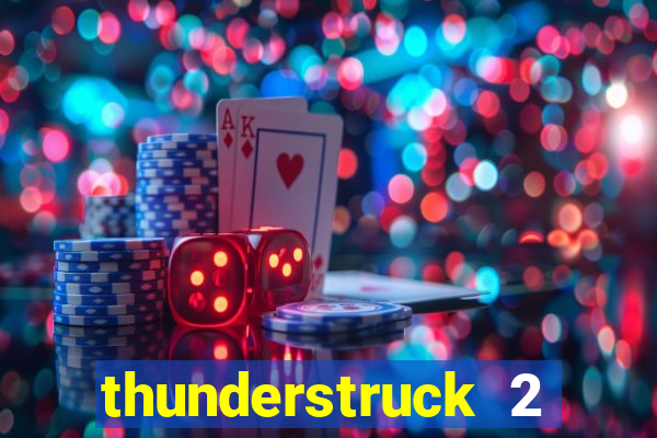 thunderstruck 2 slot online