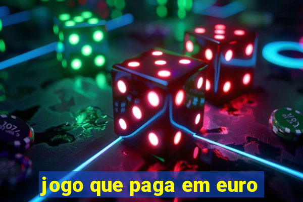 jogo que paga em euro