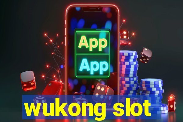 wukong slot