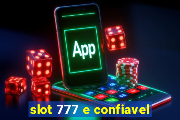 slot 777 e confiavel