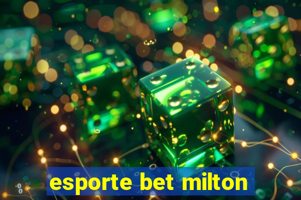 esporte bet milton