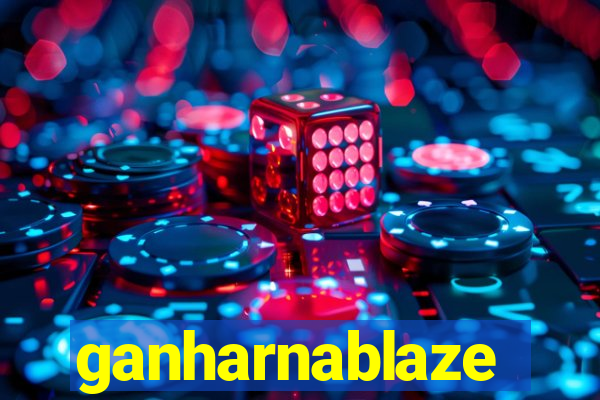 ganharnablaze