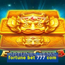 fortune bet 777 com