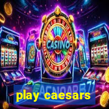 play caesars