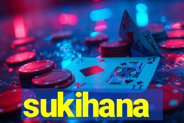 sukihana