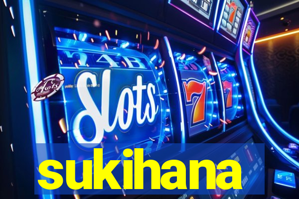 sukihana