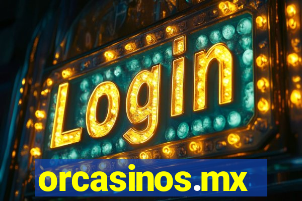 orcasinos.mx