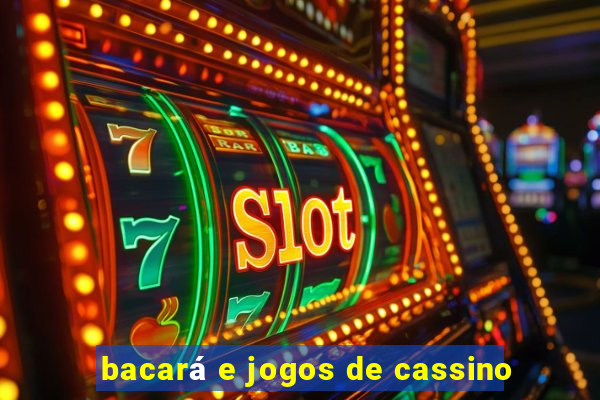 bacará e jogos de cassino