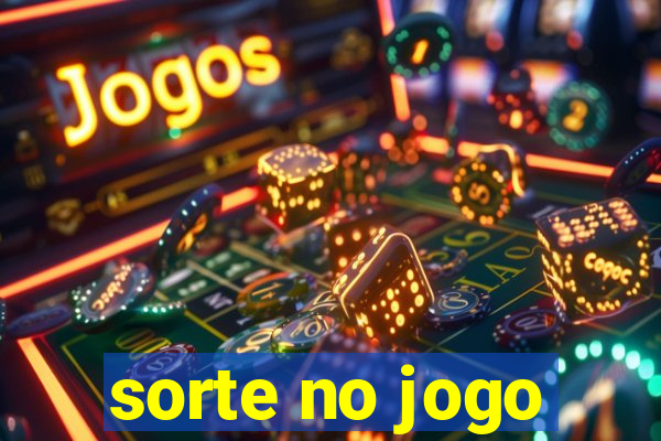 sorte no jogo