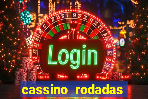 cassino rodadas gr谩tis no cadastro