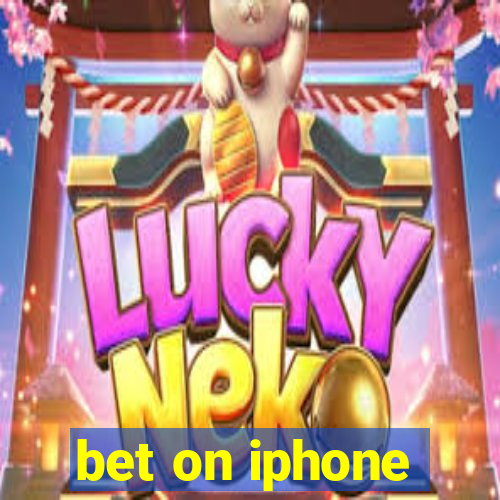 bet on iphone