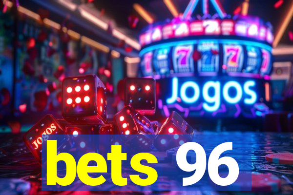 bets 96