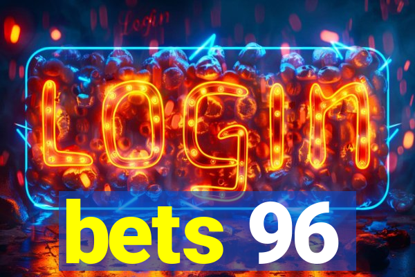 bets 96