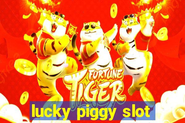 lucky piggy slot