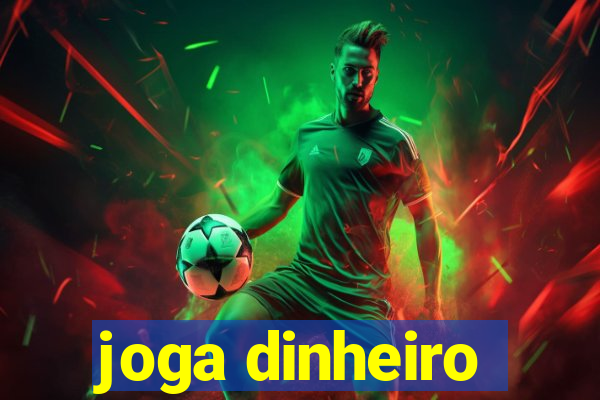 joga dinheiro