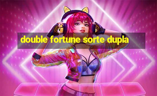 double fortune sorte dupla