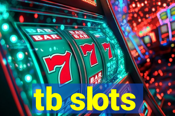 tb slots