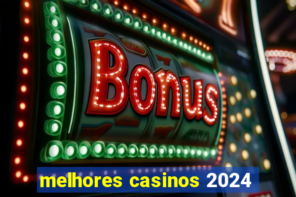 melhores casinos 2024