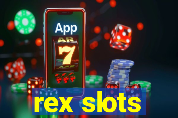 rex slots