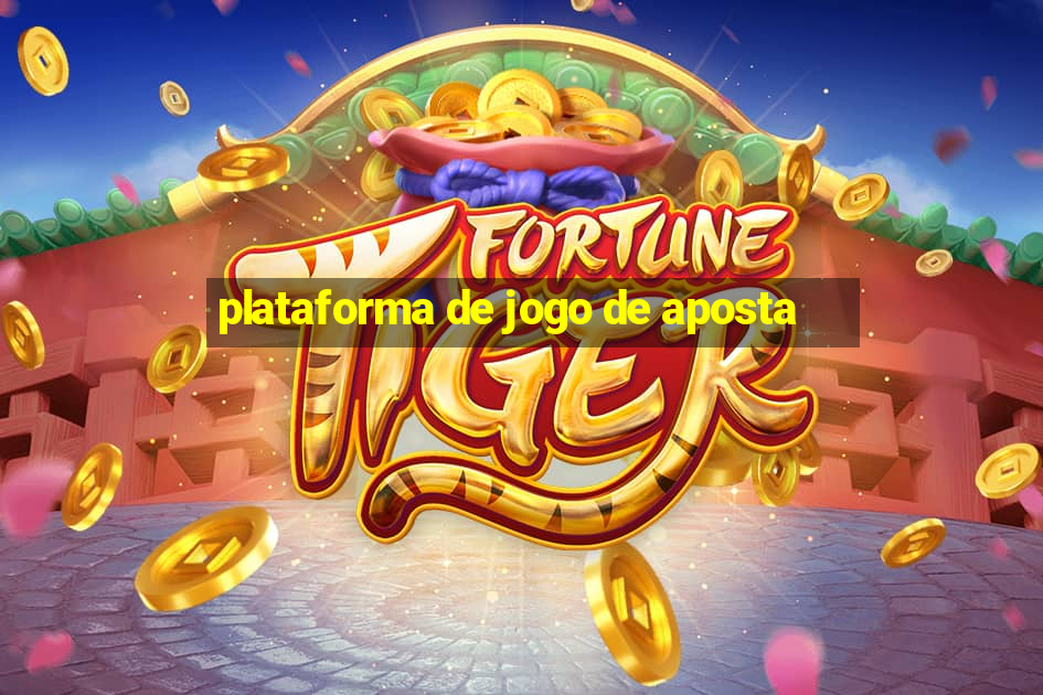 plataforma de jogo de aposta