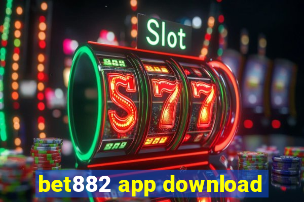 bet882 app download