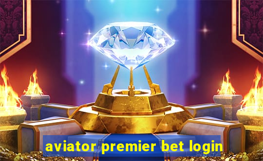 aviator premier bet login