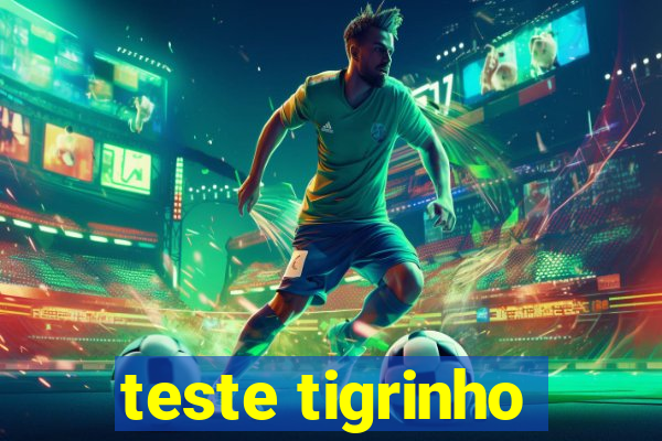 teste tigrinho