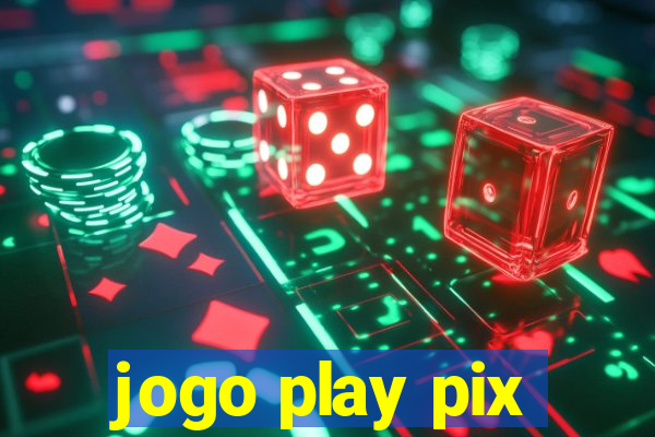 jogo play pix