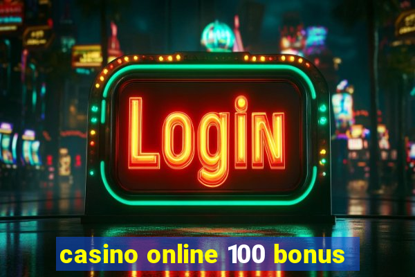 casino online 100 bonus