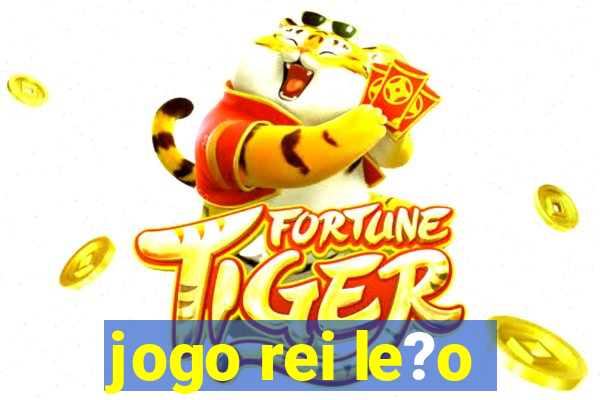 jogo rei le?o