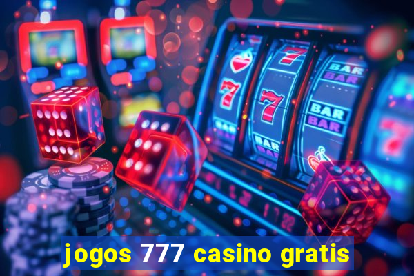 jogos 777 casino gratis