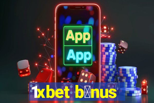 1xbet b么nus