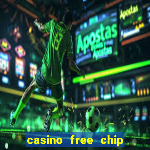 casino free chip no deposit