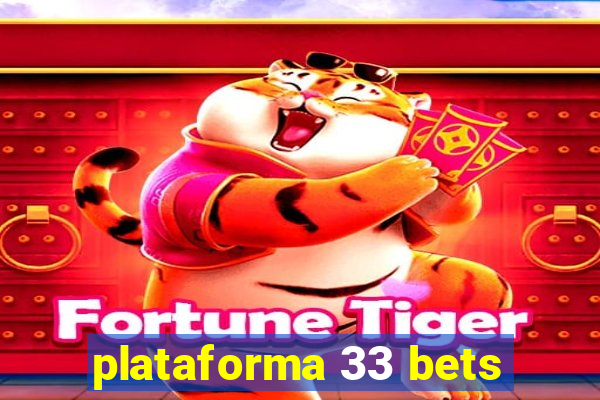 plataforma 33 bets