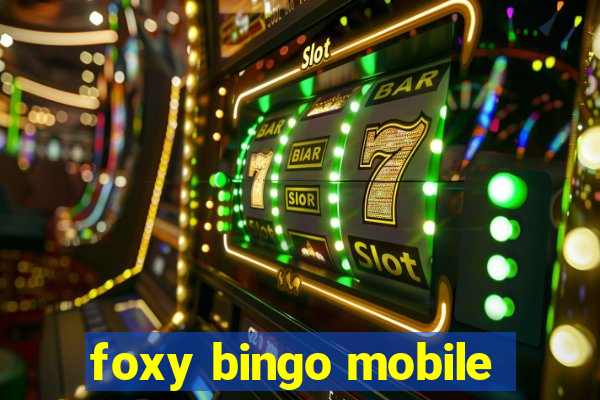 foxy bingo mobile