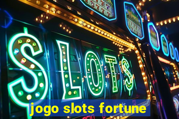 jogo slots fortune