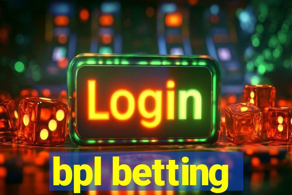 bpl betting