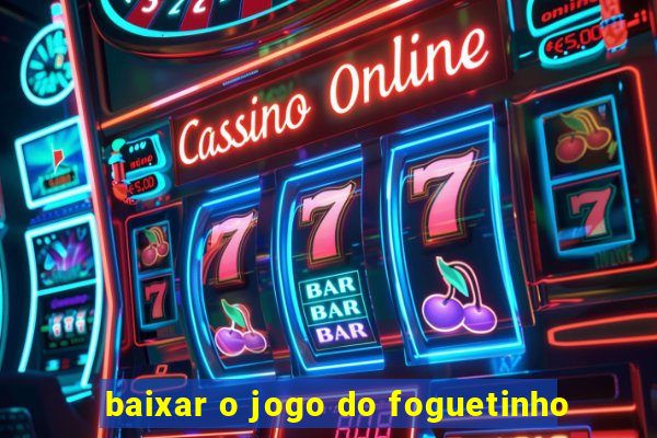 baixar o jogo do foguetinho