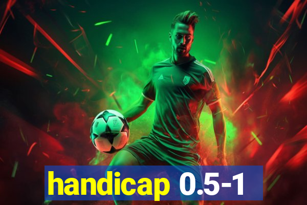 handicap 0.5-1