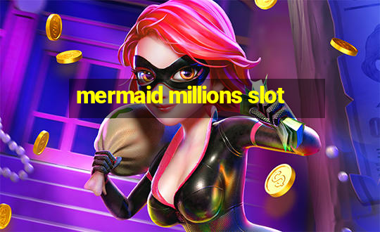 mermaid millions slot