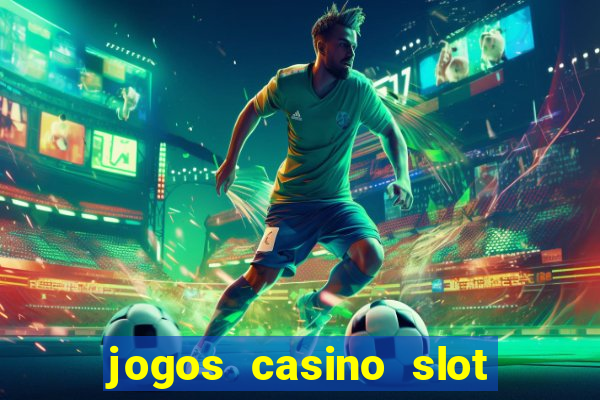 jogos casino slot machines gratis