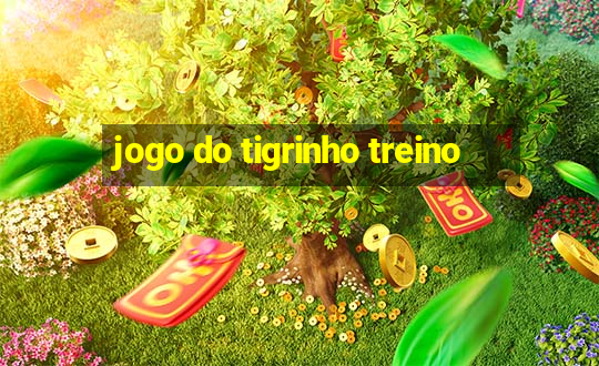 jogo do tigrinho treino